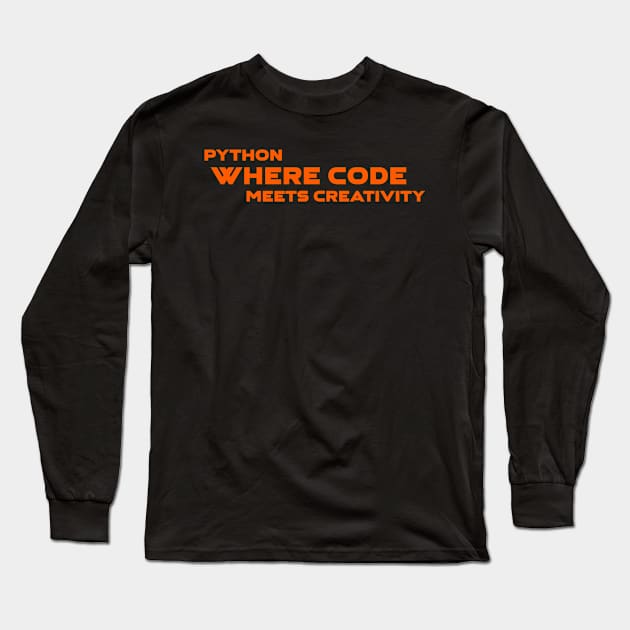 Python Where Code Meets Creativity Programming Long Sleeve T-Shirt by Furious Designs